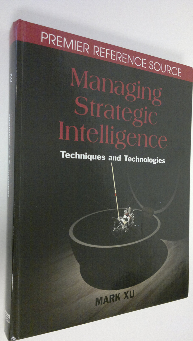 Mark Xu : Managing strategic intelligence : techniques an...