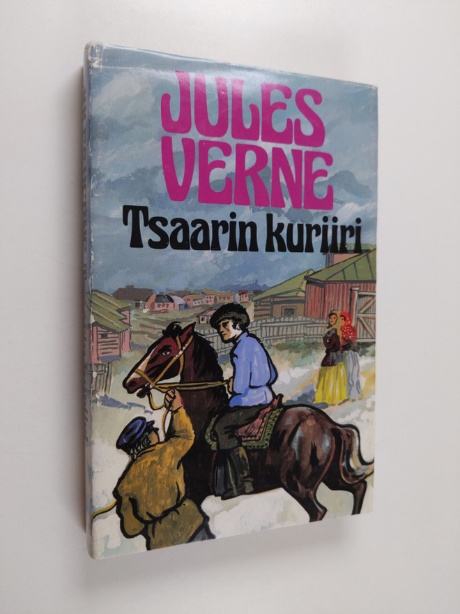 Jules Verne : Tsaarin kuriiri ; Kavaltajan loppu