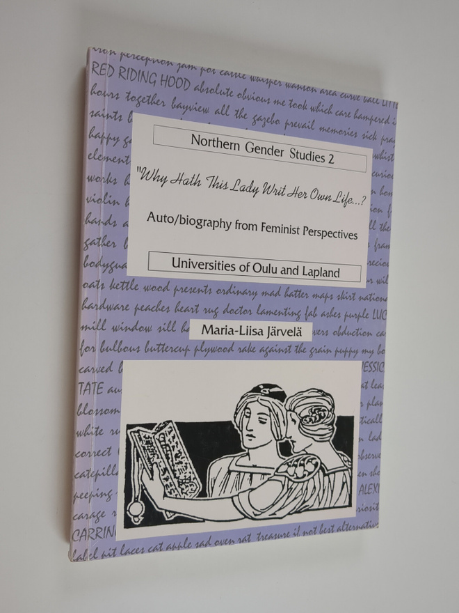 Maria-Liisa Järvelä : "Why hath this lady writ her own li...