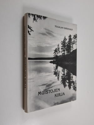 Antti Airola : Muistojen kirja : Toijalan Eräveikot 1928-...