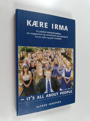 Alfred Josefsen : Kaere Irma - it's all about people!