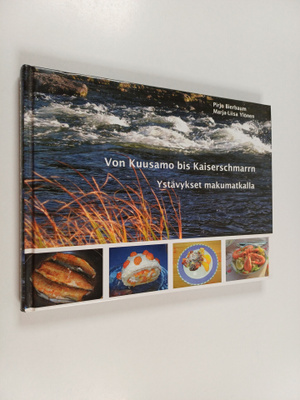 Pirjo Bierbaum : Von Kuusamo bis Kaiserschmarrn = Ystävyk...