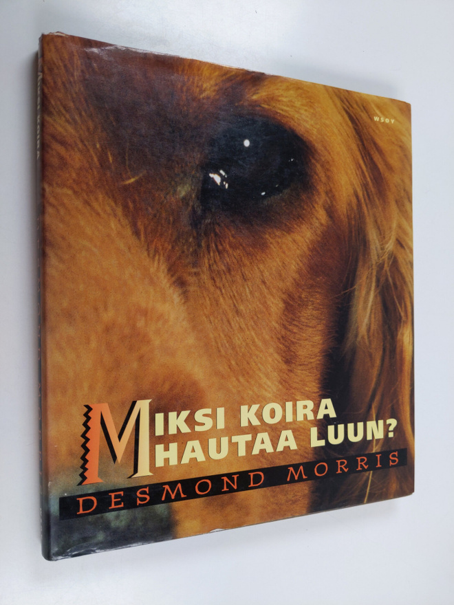 Desmond Morris : Miksi koira hautaa luun?