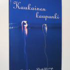 Jukka Sahlberg : Kaukainen kaupunki - pikkukuva 1