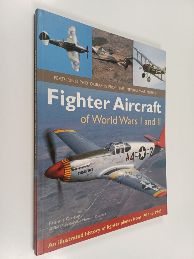 Francis Crosby : Fighter Aircraft of World Wars I and II ...