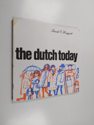 Frank E. Huggett : The dutch today