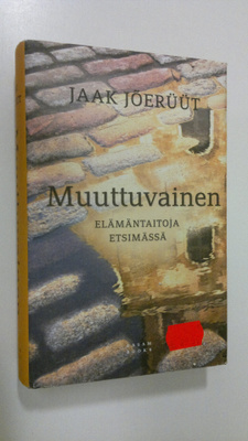 Jaak Jöeruut : Muuttuvainen : elämäntaitoja etsimässä