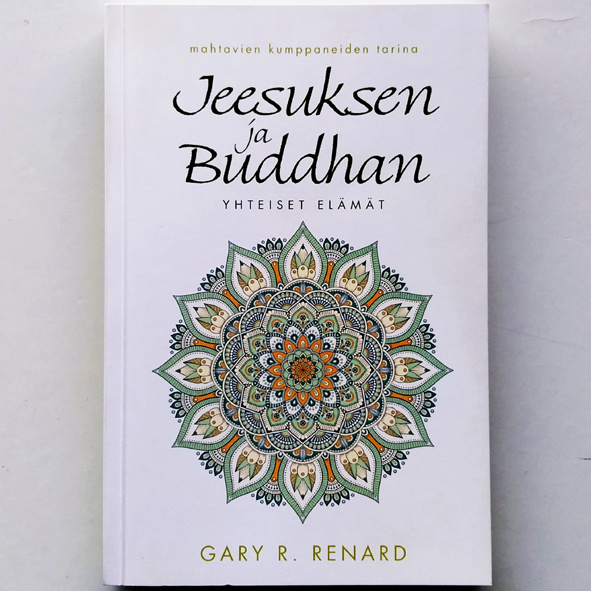 Gary R. Renard: Jeesuksen ja Buddhan yhteiset elämät