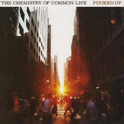 Fucked Up - The Chemistry Of Common Life CD