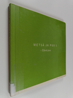 Metsä ja puu 1 : elävä puu