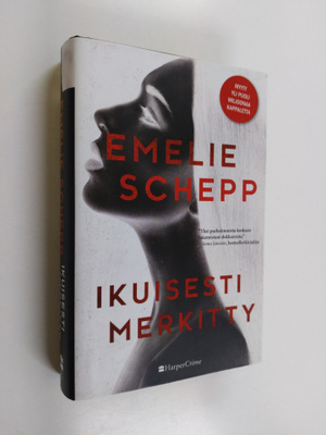 Emelie Schepp : Ikuisesti merkitty