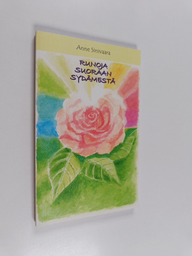 Anne Sinivaara : Runoja suoraan sydämestä