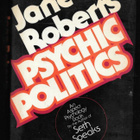 Roberts, Jane : Psychic Politics - pikkukuva 1