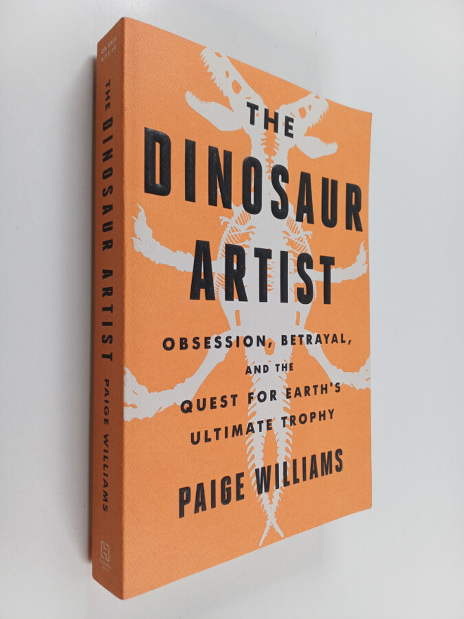 Paige Williams : The Dinosaur Artist - Obsession, Betraya...