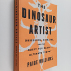 Paige Williams : The Dinosaur Artist - Obsession, Betraya... - pikkukuva 1