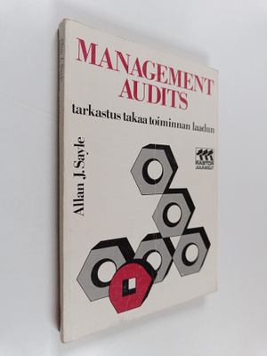 Allan J. Sayle : Management audits : tarkastus takaa toim...