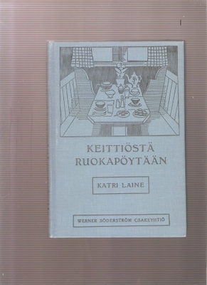 Laine, Katri: Keittiöstä ruokapöytään, WSOY 1930, 1.p., K3 +