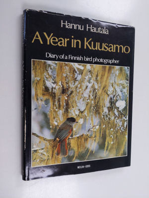Hannu Hautala : A year in Kuusamo : diary of a Finnish bi...