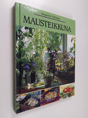 Marguerite Walfridson : Mausteikkuna : yrttejä ja maustei...