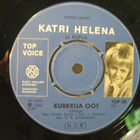 Katri Helena: Kurkkija oot/ Ei kauniimpaa 7" - pikkukuva 2
