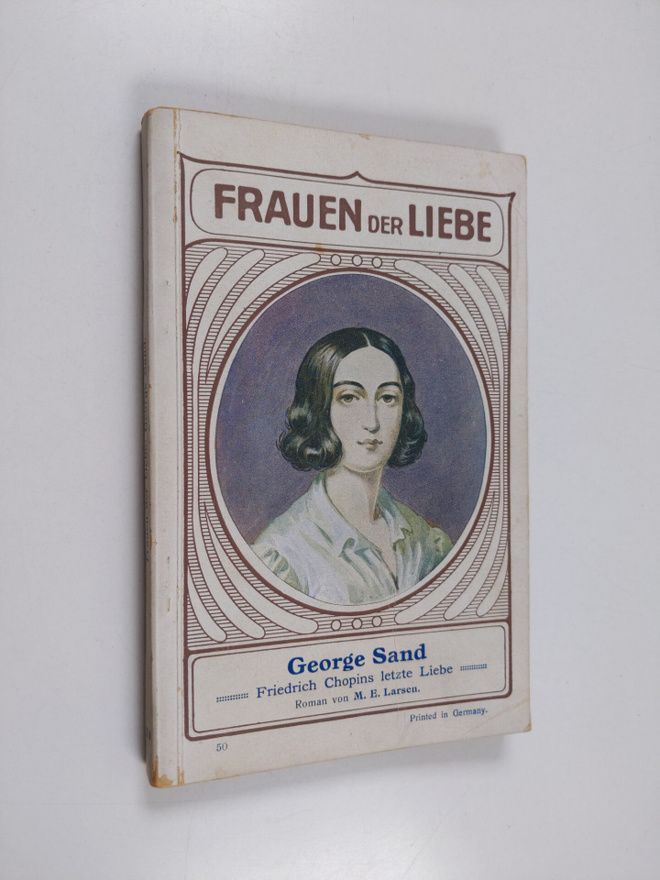 M. E. Larsen : George Sand : Friedrich Chopins letzte Lie...