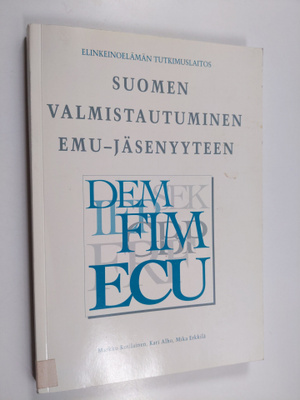 Markku Kotilainen : Suomen valmistautuminen EMU-jasenyyte...