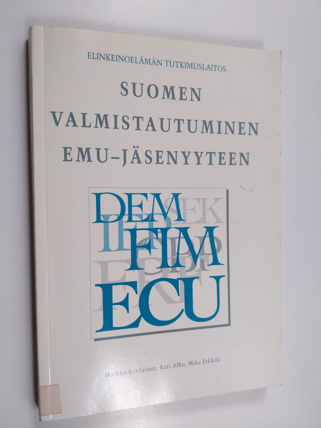 Markku Kotilainen : Suomen valmistautuminen EMU-jasenyyte...