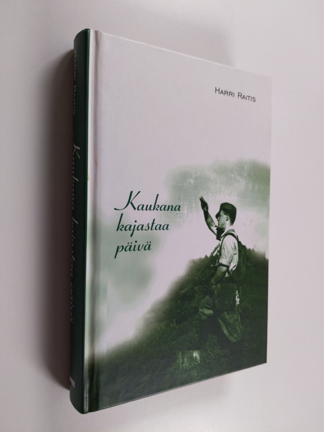 Harri Raitis : Kaukana kajastaa päivä (tekijän omiste)