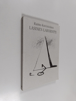 Raimo Koivistoinen : Lasinen labyrintti : mietteitä (sign...