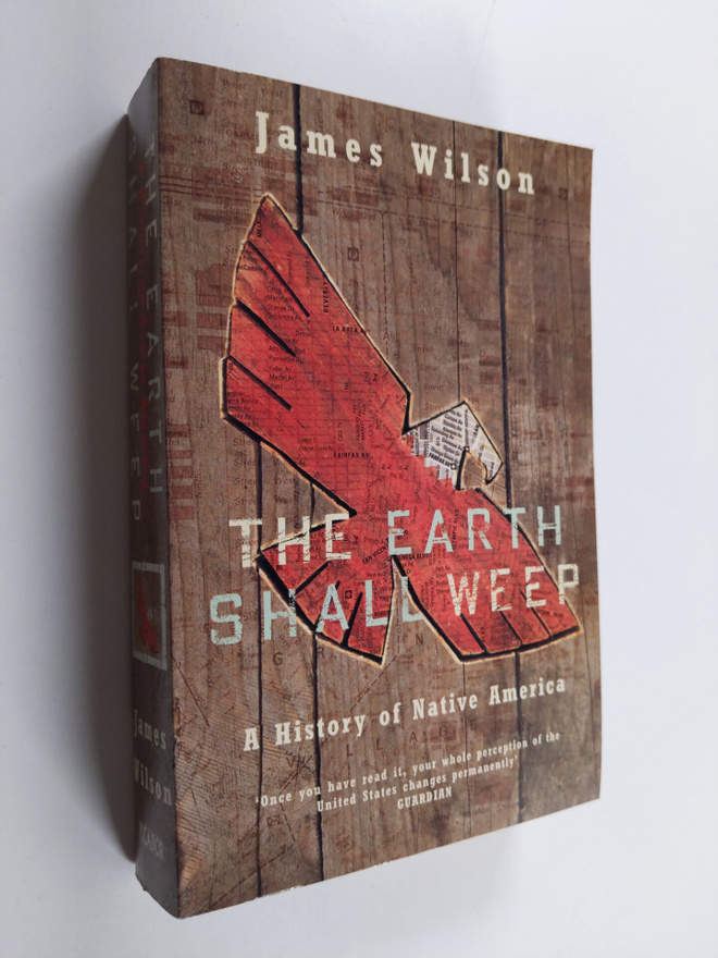 James Wilson : The Earth Shall Weep : a history of Native...