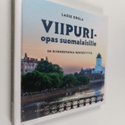 Lasse Erola : Viipuri-opas suomalaisille : 50 kiinnostava... - pikkukuva 1