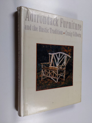Craig A. Gilborn : Adirondack furniture and the rustic tr...