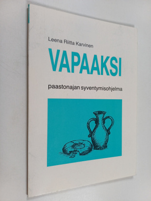 Leena Riitta Karvinen : Vapaaksi : paastonajan syventymis...