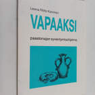 Leena Riitta Karvinen : Vapaaksi : paastonajan syventymis... - pikkukuva 1