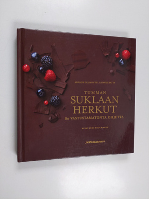 Arnaud Delmontel : Tumman suklaan herkut - 80 vastustamat...