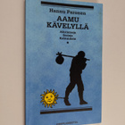 Hannu Paronen : Aamu kävelyllä : aforismeja, sarjoja, koh... - pikkukuva 1
