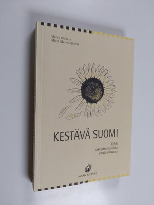 Marko ym. Ulvila : Kestävä Suomi : kohti oikeudenmukaista...
