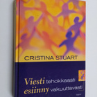 Cristina Stuart : Viesti tehokkaasti, esiinny vakuuttavasti - pikkukuva 1