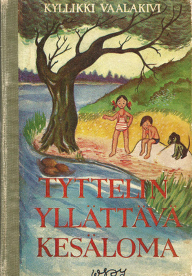 Tyttelin yllättävä kesäloma <> Kyllikki Vaalakivi 1951