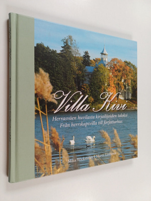 Mika Wickström : Villa Kivi : herrasväen huvilasta kirjai...