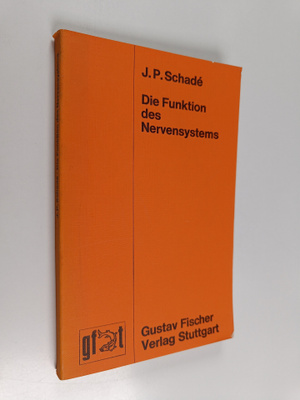 J. P. Schade : Die Funktion des Nervensystems