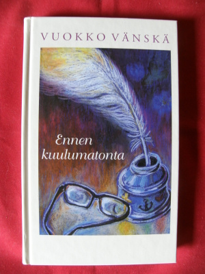 Vänskä, Vuokko : Ennen kuulumatonta