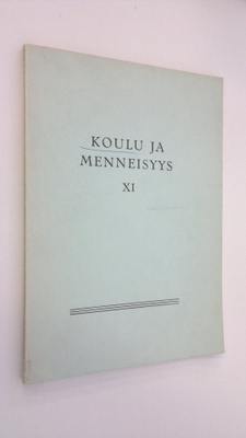 Koulu ja menneisyys XI : Suomen kouluhistoriallisen seura...