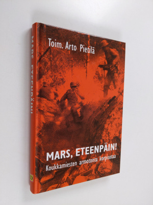 Mars, eteenpäin! : koukkamiesten armotonta korpisotaa - K...