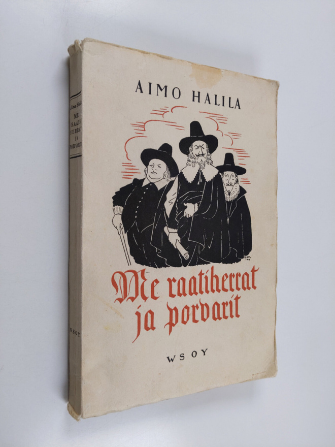 Aimo Halila : Me raatiherrat ja porvarit