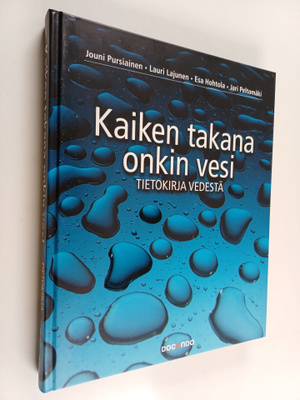 Jouni ym. Pursiainen : Kaiken takana onkin vesi : tietoki...