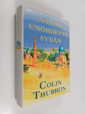 Colin Thubron : Aasian unohdettu sydän