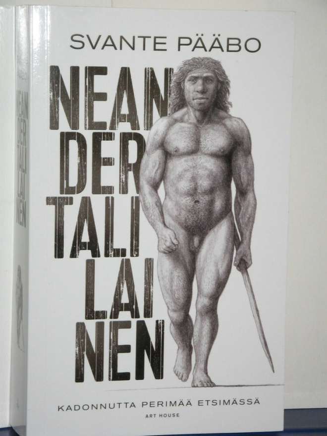 Svante Pääbo : NEANDERTALILAINEN  Kadonnutta perimää et-