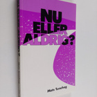Mats Tunehag : Nu eller aldrig? - en missionstrategi för ... - pikkukuva 1