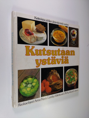 Anna Maria Lemby : Kutsutaan ystäviä : keittokirja juhlie...